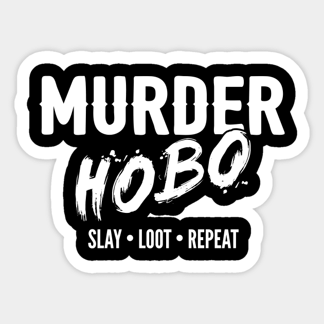 Murder Hobo Dungeons and Dragons Fantasy Sticker by Natural 20 Shirts